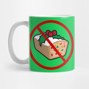 Say no to Christmas fruit cake design Mug